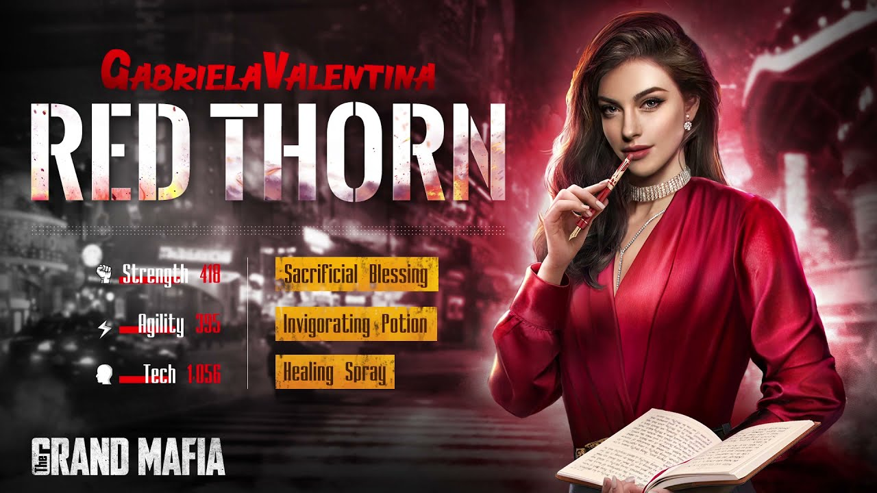 Red Thorn, Gabriela Valentina, from The Grand Mafia. Character banner showing Strength 418, Agility 395, Tech 1056, and skills Sacrificial Blessing, Invigorating Potion, and Healing Spray.